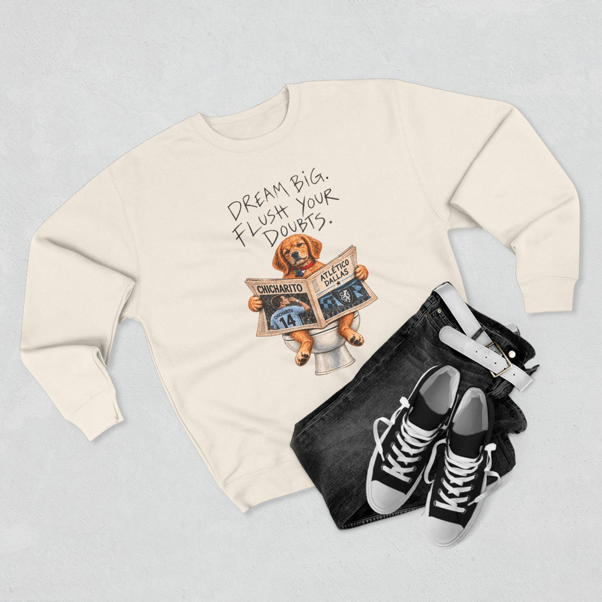 Dream Big, Flush Your Doubts' Sweatshirt