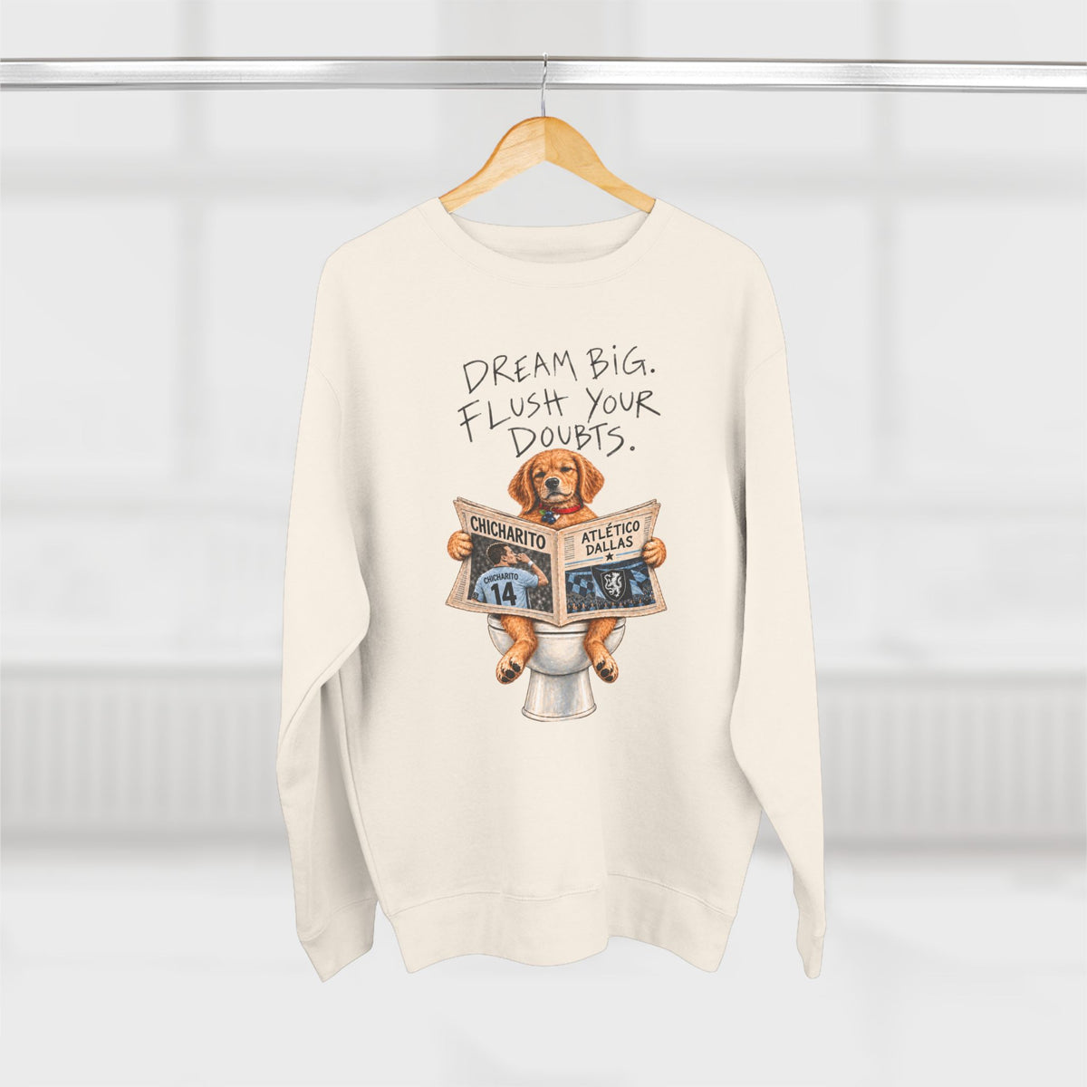 Dream Big, Flush Your Doubts' Sweatshirt